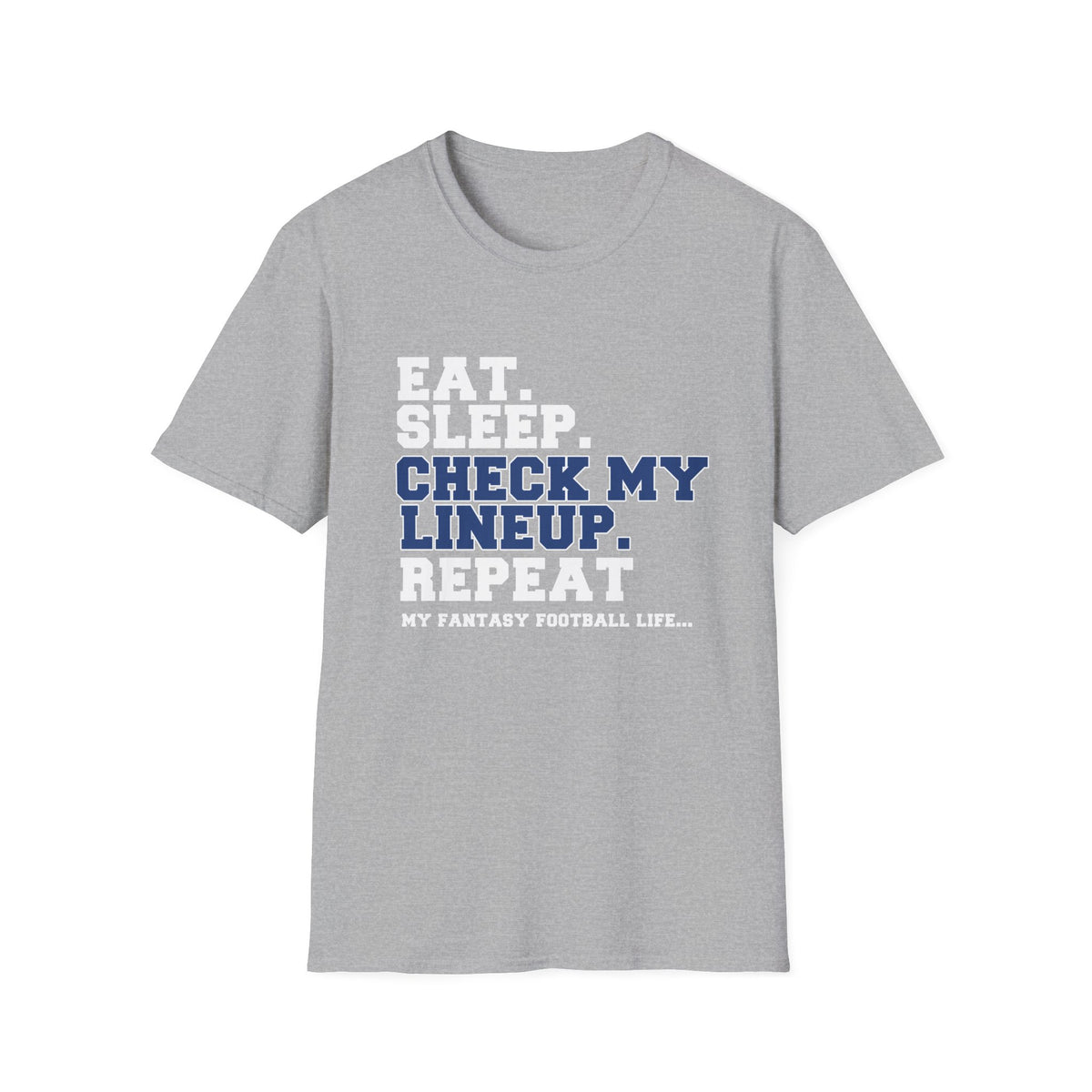 Eat. Sleep. Check My Lineup. Fantasy Football T-Shirt